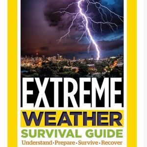 National Geographic Extreme Weather Survival Guide by Thomas M Kostigen